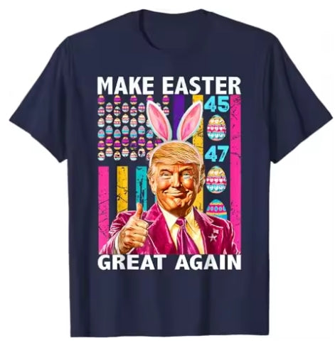 Trump Make Easter Great Again 45 47 Bunny Hunt Eggs Rabbit T-Shirt